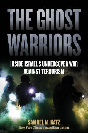 The Ghost Warriors by Samuel M. Katz