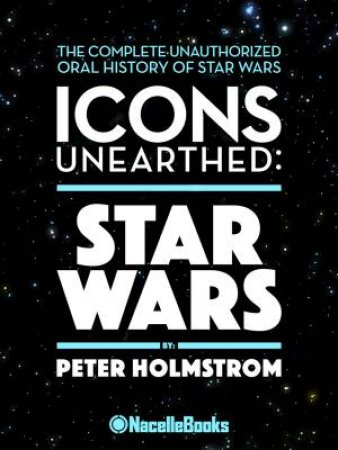 Icons Unearthed: Star Wars by Peter Holmstrom