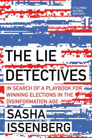 The Lie Detectives by Sasha Issenberg