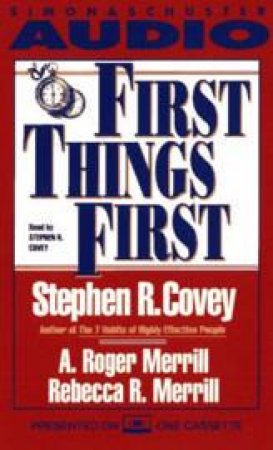 First Things First, Everyday - Cassette by Stephen Covey